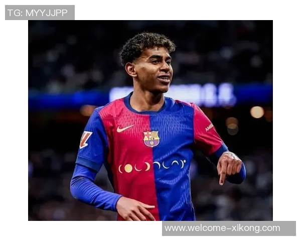 亚马尔西甲91场打入23球平U19进球纪录展现未来之星潜力